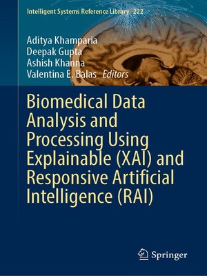 cover image of Biomedical Data Analysis and Processing Using Explainable (XAI) and Responsive Artificial Intelligence (RAI)